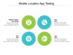Mobile location app testing ppt powerpoint presentation ideas examples cpb