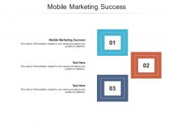 Mobile marketing success ppt powerpoint presentation outline file formats cpb