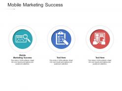 Mobile marketing success ppt powerpoint presentation pictures graphic images cpb