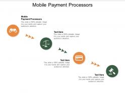 Mobile payment processors ppt powerpoint presentation visual aids portfolio cpb