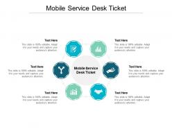 Mobile service desk ticket ppt powerpoint presentation pictures layout cpb