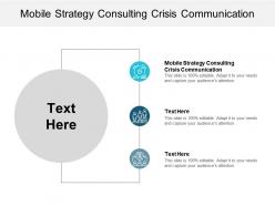 Mobile strategy consulting crisis communication ppt powerpoint presentation gallery cpb