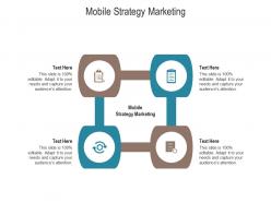 Mobile strategy marketing ppt powerpoint presentation infographic template deck cpb