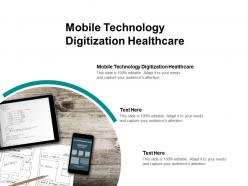 Mobile technology digitization healthcare ppt powerpoint presentation infographics cpb