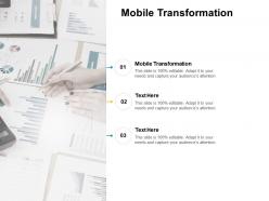 Mobile transformation ppt powerpoint presentation pictures files cpb