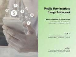 Mobile user interface design framework ppt powerpoint presentation inspiration cpb