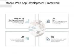 Mobile web app development framework ppt powerpoint presentation portfolio cpb