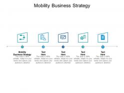 Mobility business strategy ppt powerpoint presentation slides show cpb