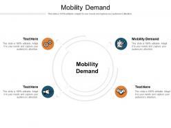 Mobility demand ppt powerpoint presentation styles ideas cpb