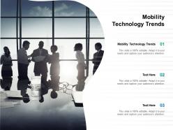 Mobility technology trends ppt powerpoint presentation infographics example cpb