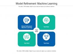 Model refinement machine learning ppt powerpoint presentation file master slide cpb