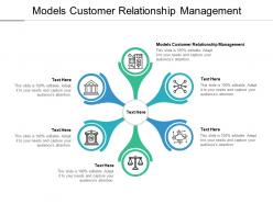Models customer relationship management ppt powerpoint presentation templates cpb