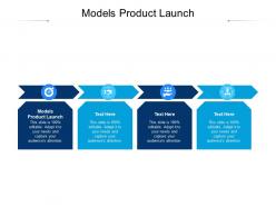 Models product launch ppt powerpoint presentation show graphics tutorials cpb