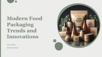 Modern Food Packaging Trends And Innovations PPT Information AT