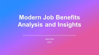Modern Job Benefits Analysis And Insights PPT Summary AT
