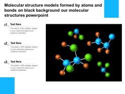 Molecular structure models formed by atoms bonds on black our molecular structures