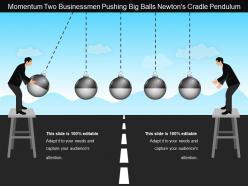 Momentum two businessmen pushing big balls newtons cradle pendulum