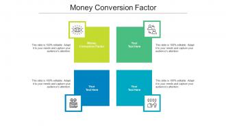Money conversion factor ppt powerpoint presentation ideas shapes cpb