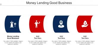 Money Lending Good Business Ppt Powerpoint Presentation Infographics Deck Cpb