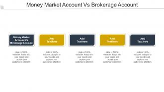 Money Market Account Vs Brokerage Account Ppt Powerpoint Outline Topics Cpb