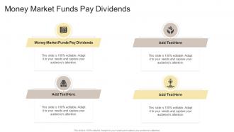 Money Market Funds Pay Dividends In Powerpoint And Google Slides Cpb