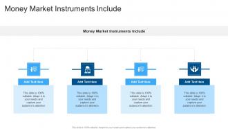 Money Market Instruments Include In Powerpoint And Google Slides Cpb