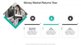 Money Market Returns Year In Powerpoint And Google Slides Cpb