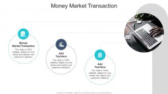 Money Market Transaction In Powerpoint And Google Slides Cpb