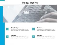 Money trading ppt powerpoint presentation pictures format ideas cpb