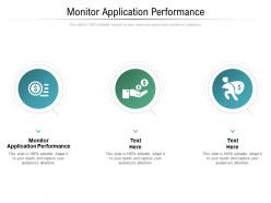 Monitor application performance ppt powerpoint presentation ideas smartart cpb