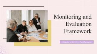 Monitoring And Evaluation Framework Powerpoint Ppt Template Bundles