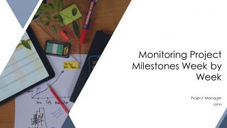 Monitoring Project Milestones Week By Week PPT Outline AT
