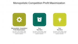 Monopolistic competition profit maximization ppt powerpoint presentation gallery cpb