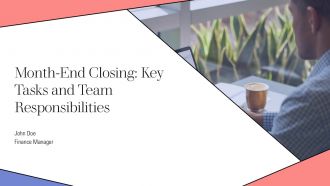 Month End Closing Key Tasks And Team Responsibilities PPT Outline AT
