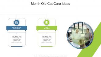 Month Old Cat Care Ideas In Powerpoint And Google Slides Cpb