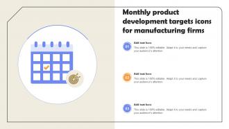 Monthly Product Development Targets Icons For Manufacturing Firms
