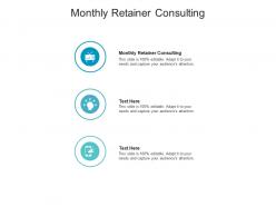 Monthly retainer consulting ppt powerpoint presentation outline graphics template cpb