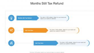 Months Still Tax Refund In Powerpoint And Google Slides Cpb