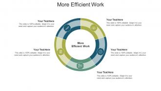 More efficient work ppt powerpoint presentation styles infographic template cpb