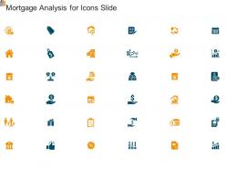 Mortgage analysis for icons slide ppt powerpoint presentation infographic