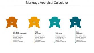 Mortgage Appraisal Calculator Ppt Powerpoint Presentation Show Example Cpb