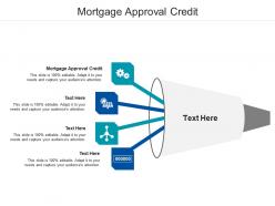 Mortgage approval credit ppt powerpoint presentation pictures aids cpb
