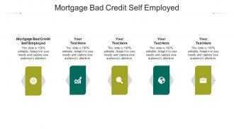 Mortgage bad credit self employed ppt powerpoint presentation outline sample cpb