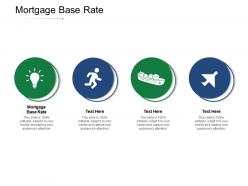 Mortgage base rate ppt powerpoint presentation infographic template themes cpb