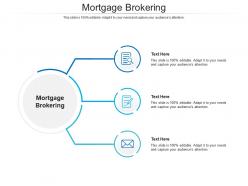 Mortgage brokering ppt powerpoint presentation infographics icons cpb