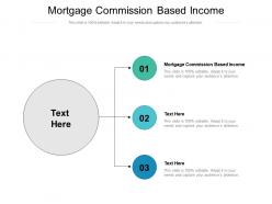 Mortgage commission based income ppt powerpoint presentation icon structure cpb