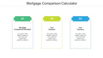 Mortgage comparison calculator ppt powerpoint presentation infographics templates cpb