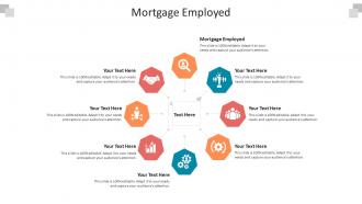 Mortgage employed ppt powerpoint presentation slides ideas cpb