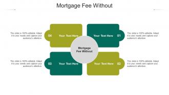 Mortgage fee without ppt powerpoint presentation outline slides cpb
