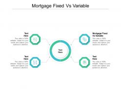 Mortgage fixed vs variable ppt powerpoint presentation styles samples cpb